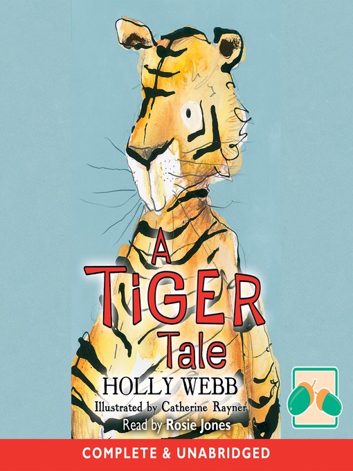 Title details for A Tiger Tale by Holly Webb - Available